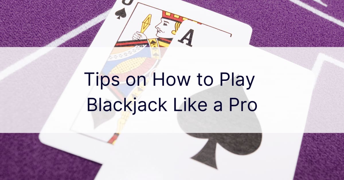 Tips Cara Bermain Blackjack Seperti Pro
